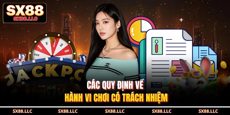 Các quy định về hành vi chơi có trách nhiệm