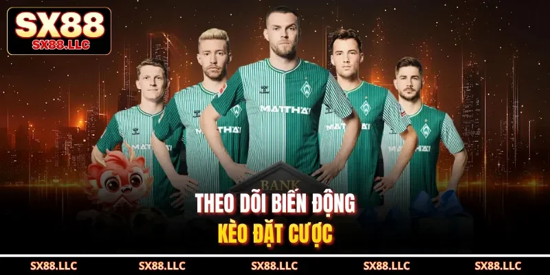 Theo dõi biến động kèo đặt cược Châu Á trên SX88